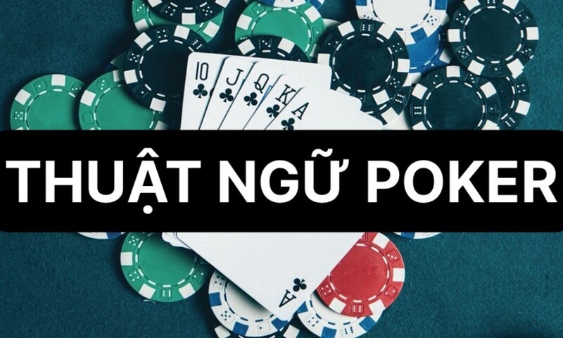 Thuật ngữ Poker